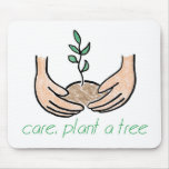 "Care. Plant a Tree" Mousepad