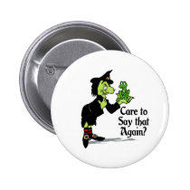 Care to say that again buttons