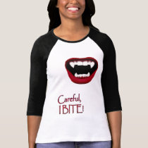 Careful, I BITE! Apparel (for her) t-shirts by attentionwhore Careful, I BITE! Apparel (for her) t-shirts