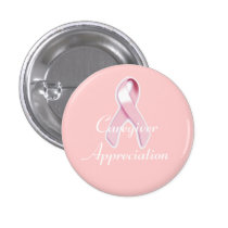 "Caregiver Appreciation" - Breast Cancer Awareness buttons