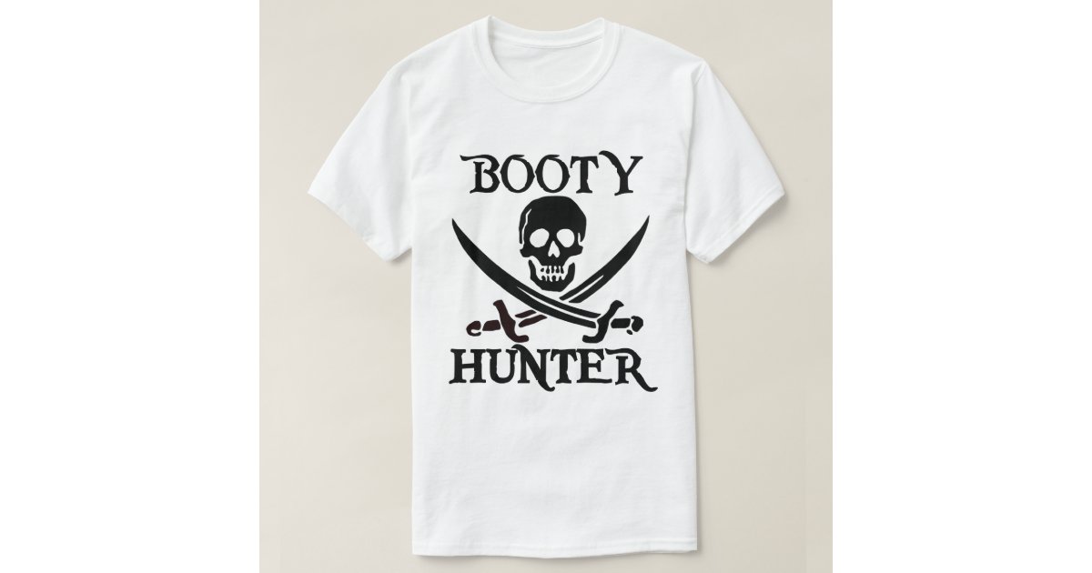 booty hunter t shirt