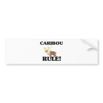CARIBOU Rule! bumper stickers by AnimalShirts CARIBOU Rule! bumper stickers