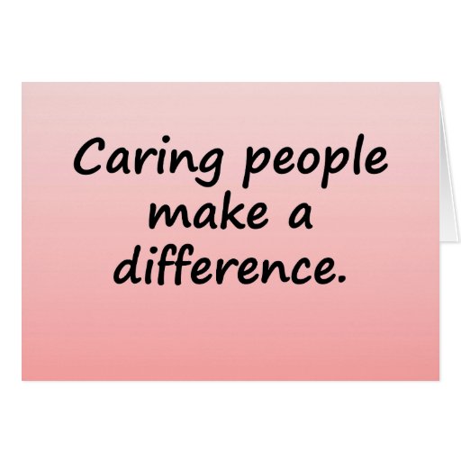 Caring people make a difference card zazzle