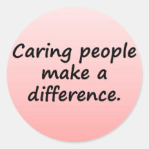 Caring People Make a Difference Stickers