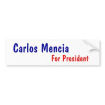 Carlos Mencia, For President bumper stickers