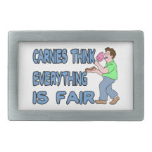 Carnies Think Everything Is Fair Belt Buckles