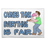Carnies Think Everything Is Fair Placemats