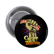 Carpe Bacon $6.95 Collectible Art Button
