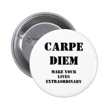 Carpe diem, Make your lives extraordinary Buttons