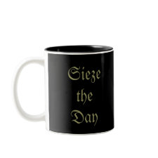 Carpe Diem, Sieze theDay mug