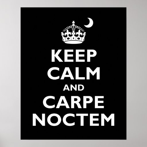 Carpe Noctem! Poster | Zazzle