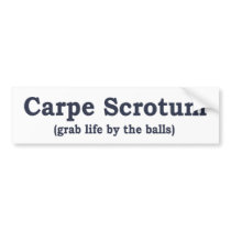 Carpe Scrotum Bumper Stickers