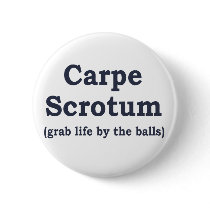 Carpe Scrotum Pinback Buttons