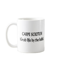 Carpe Scrotum mugs