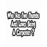 Carpenter Joke...Two Thumbs...This Guy T Shirts
