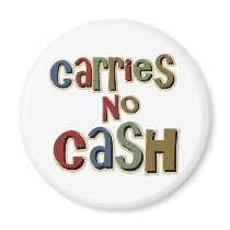 Carries No Cash magnets
