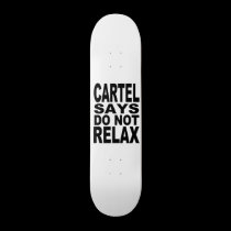 Cartel DO NOT RELAX deck skateboards