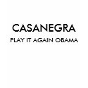 CASANEGRA, PLAY IT AGAIN OBAMA t-shirts