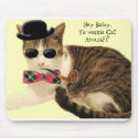 Casanova, Hey Baby,Ya wanna Cat Around? Mouse Pad mousepads by Bessierae Casanova, Hey Baby,Ya wanna Cat Around? Mouse Pad mousepads