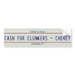 CASH for CLUNKERS - Dick Cheney Bumper Stickers
