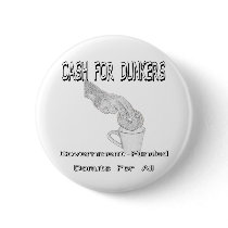 Cash for Dunkers buttons