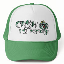 Cash Is King!!! - Trucker Hat