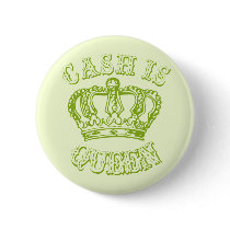 Cash Is Queen Pinback Button