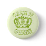 Cash Is Queen buttons