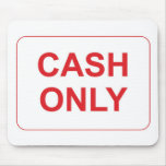 Cash Only Sign mousepads