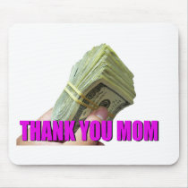 CASH the best way to thank MOM mousepads