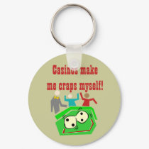 Casinos Make Me Craps Myself Keychain by bizarretees Casinos Make Me Craps Myself Keychain