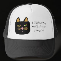 Cat Cap - I Scratch Whatever I Want! by MarciaCox Cat Cap - I Scratch Whatever I Want!