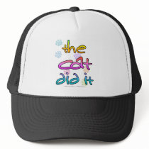 Cat Did It Trucker Hat
