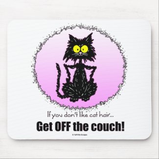 Cat Hair...Gifts for Cat Lovers mousepad