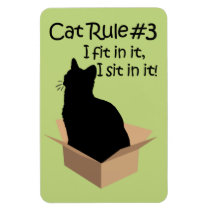 Cat Rule # 3 I fits in it I sits in it! magnets