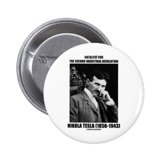 Catalyst For Second Industrial Revolution N. Tesla Pin