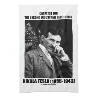 Catalyst For Second Industrial Revolution N. Tesla Towel