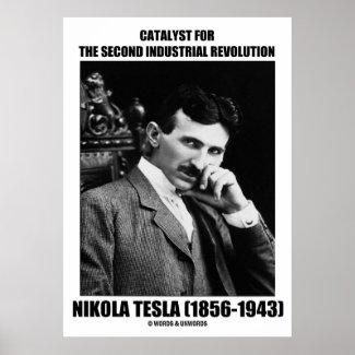 Catalyst For Second Industrial Revolution N. Tesla Poster