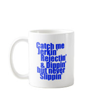 Catch me JERKIN blue Coffee Mug