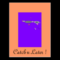 Catch u Later ! postcards