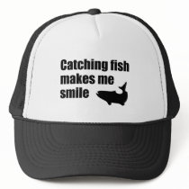Catching fish makes me smile cap hats