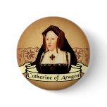 Catherine of Aragon Classic Pinback Button