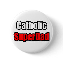 Catholic SuperDad buttons