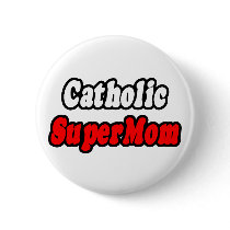 Catholic SuperMom buttons