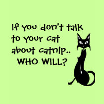 Catnip t-shirts by trish1968 Catnip t-shirts