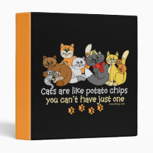 Cats are like potato chips 3 ring binder