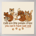 Cats are like potato chips posters