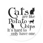 Cats are like potato chips... round sticker