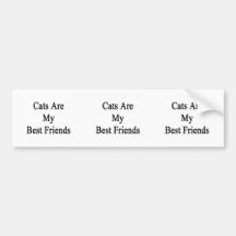 Cats Are My Best Friends Bumper Stickers