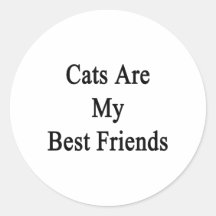 Cats Are My Best Friends Stickers